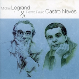 Image du média "LEGRAND/CASTRO-NEVES de Michel LEGRAND & PEDRO PAULO CASTRO-NEVES"