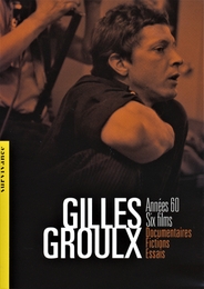 Image du média "GILLES GROULX, ANNÉES 60, SIX FILMS de Gilles GROULX"