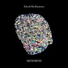 Image du média "METEORITES (DELUXE EDITION) de ECHO & THE BUNNYMEN"