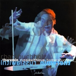 Image du média "THEREMIN: RUSSIA WITH LOVE de Barbara BUCHHOLZ"