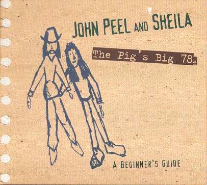 Couverture JOHN PEEL AND SHEILA - PIG'S BIG 78S