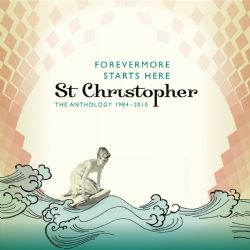 Image du média "FOREVERMORE STARTS HERE (THE ANTHOLOGY 1984-2010) de ST CHRISTOPHER"