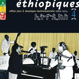 Image du média "ETHIOPIQUES 4: ETHIO JAZZ & MUSIQUE INSTRUMENTALE 1969-1974"