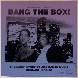 Image du média "BANG THE BOX! THE (LOST) STORY OF AKA DANCE MUSIC: CHICAGO 1"