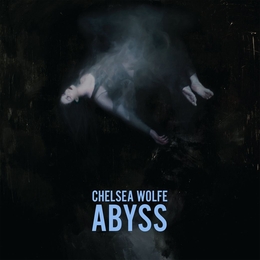 Image du média "ABYSS de Chelsea WOLFE"