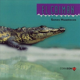 Image du média "EL CAIMAN. SONES HUASTECOS"