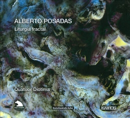 Image du média "LITURGIA FRACTAL, CYCLE DE 5 QUATUORS À CORDES de Alberto POSADAS"