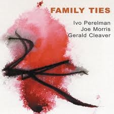 Image du média "FAMILY TIES de Ivo PERELMAN/MORRIS/CLEAVER"