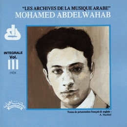 Image du média "ARCHIVES DE LA MUSIQUE ARABE: INTÉGRALE VOL. III: 1928 de Mohamed Abdel WAHAB"