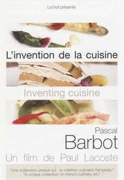 Image du média "L'INVENTION DE LA CUISINE : PASCAL BARBOT de Paul LACOSTE"