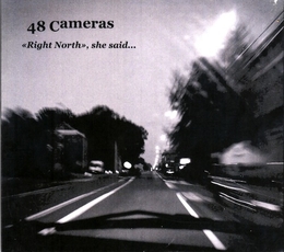 Image du média "RIGHT NORTH, SHE SAID de 48 CAMERAS"