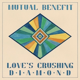 Image du média "LOVE'S CRUSHING D.I.A.M.O.N.D de MUTUAL BENEFIT"