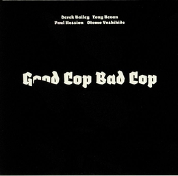 Image du média "GOOD COP BAD COP de Derek BAILEY"