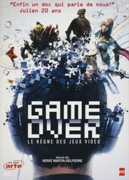 Image du média "GAME OVER, LE RÈGNE DES JEUX VIDEO de Hervé MARTIN-DELPIERRE"