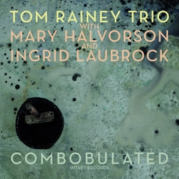 Image du média "COMBOBULATED de Tom RAINEY TRIO"