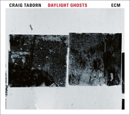 Image du média "DAYLIGHT GHOSTS de Craig TABORN"