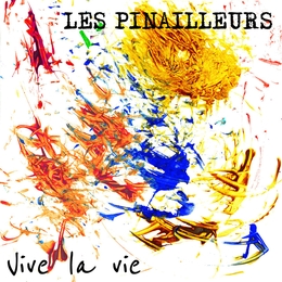 Image du média "VIVE LA VIE de LES PINAILLEURS"