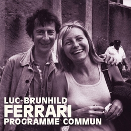 Image du média "PROGRAMME COMMUN de Luc + Brunhild FERRARI"