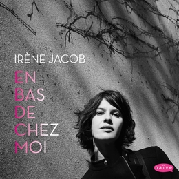 Image du média "EN BAS DE CHEZ MOI de Irène JACOB"