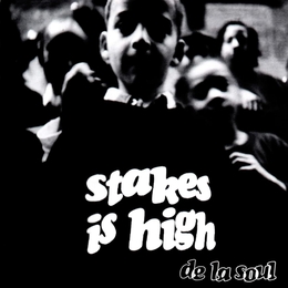 Image du média "STAKES IS HIGH de DE LA SOUL"