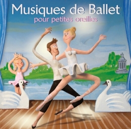 Image du média "MUSIQUES DE BALLET POUR PETITES OREILLES"