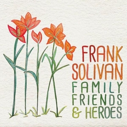 Image du média "FAMILY, FRIENDS & HEROES de Frank SOLIVAN"