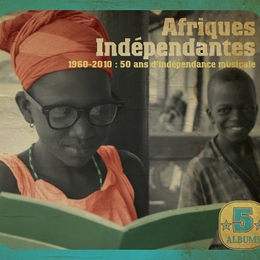 Image du média "AFRIQUES INDÉPENDANTES. 50 YEARS OF MUSICAL INDEPENDENCE"