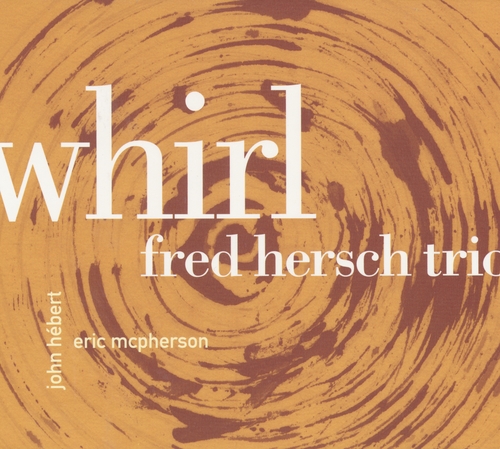 Couverture WHIRL de Fred HERSCH TRIO