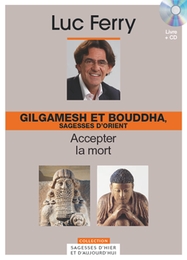 Image du média "SAGESSES D'HIER ET D'AUJOURD'HUI - GILGAMESH ET BOUDDHA de Luc FERRY"