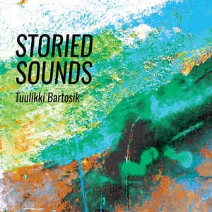 Couverture STORIED SOUNDS de Tuulikki BARTOSIK