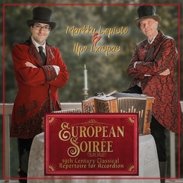 Image du média "EUROPEAN SOIRÉE. 19TH C. CLASSICAL REPERTOIRE FOR ACCORDION de Markku LEPISTÖ & ILPO LASPAS"