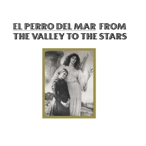 Couverture FROM THE VALLEY TO THE STARS de EL PERRO DEL MAR