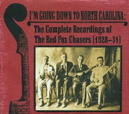 Image du média "I'M GOING DOWN TO NORTH CAROLINA: THE COMPLETE RECORDINGS de THE RED FOX CHASERS"