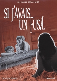 Image du média "SI J'AVAIS UN FUSIL de Stefan UHER"