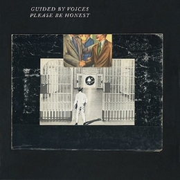 Image du média "PLEASE BE HONEST de GUIDED BY VOICES"