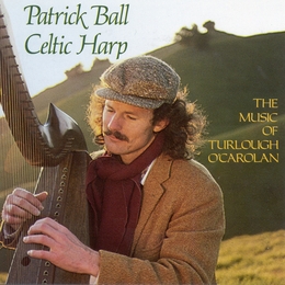 Image du média "THE MUSIC OF TURLOUGH O'CAROLAN / CELTIC HARP, VOL.1 de Patrick BALL"