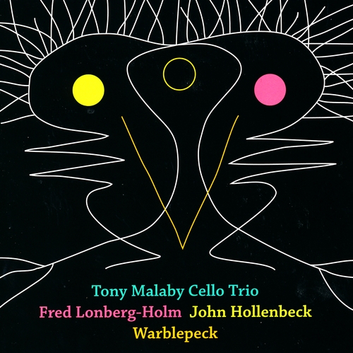 Couverture WARBLEPECK de Tony MALABY CELLO TRIO