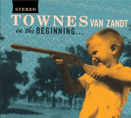 Image du média "IN THE BEGINNING... de Townes VAN ZANDT"