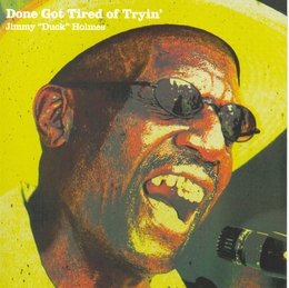 Image du média "DONE GOT TIRED OF TRYIN' de Jimmy "Duck" HOLMES"