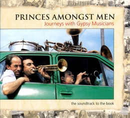 Image du média "PRINCES AMONGST MEN. JOURNEYS WITH GYPSY MUSICIANS"