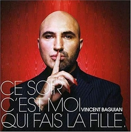 Image du média "CE SOIR C'EST MOI QUI FAIS LA FILLE de Vincent BAGUIAN"