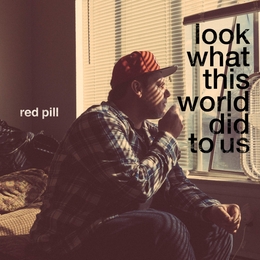 Image du média "LOOK WHAT THIS WORLD DID TO US de RED PILL"