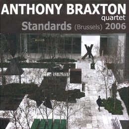 Image du média "STANDARDS 2006 (BRUSSELS) de Anthony BRAXTON QUARTET"