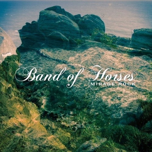 Couverture MIRAGE ROCK de BAND OF HORSES