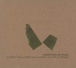 Image du média "TRANSITION DE PHASE de Jim DENLEY/LAUZIER/MARTEL/MYHR/NORMAND"