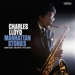 Image du média "MANHATTAN STORIES de Charles LLOYD/SZABÓ/CARTER/LA ROCA"