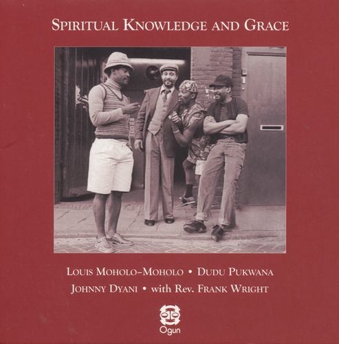 Couverture SPIRITUAL KNOWLEDGE AND GRACE de Louis MOHOLO-MOHOLO/PUKWANA/DYANI/WRIGHT