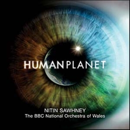 Image du média "HUMAN PLANET de Nitin SAWHNEY"