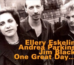 Image du média "ONE GREAT DAY... de Ellery ESKELIN/ANDREA PARKINS/JIM BLACK"