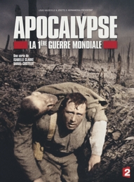 Image du média "APOCALYPSE - LA 1ÈRE GUERRE MONDIALE de Isabelle CLARKE"